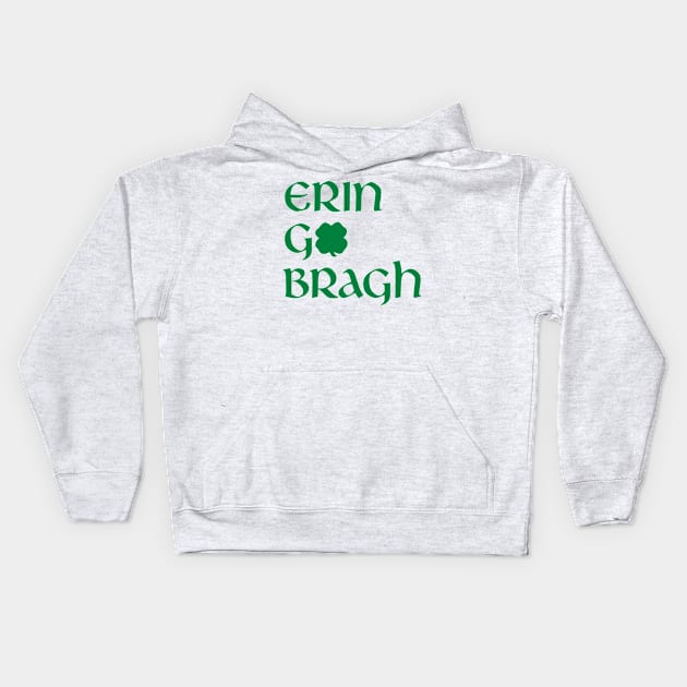 Erin Go Bragh Kids Hoodie by Stacks